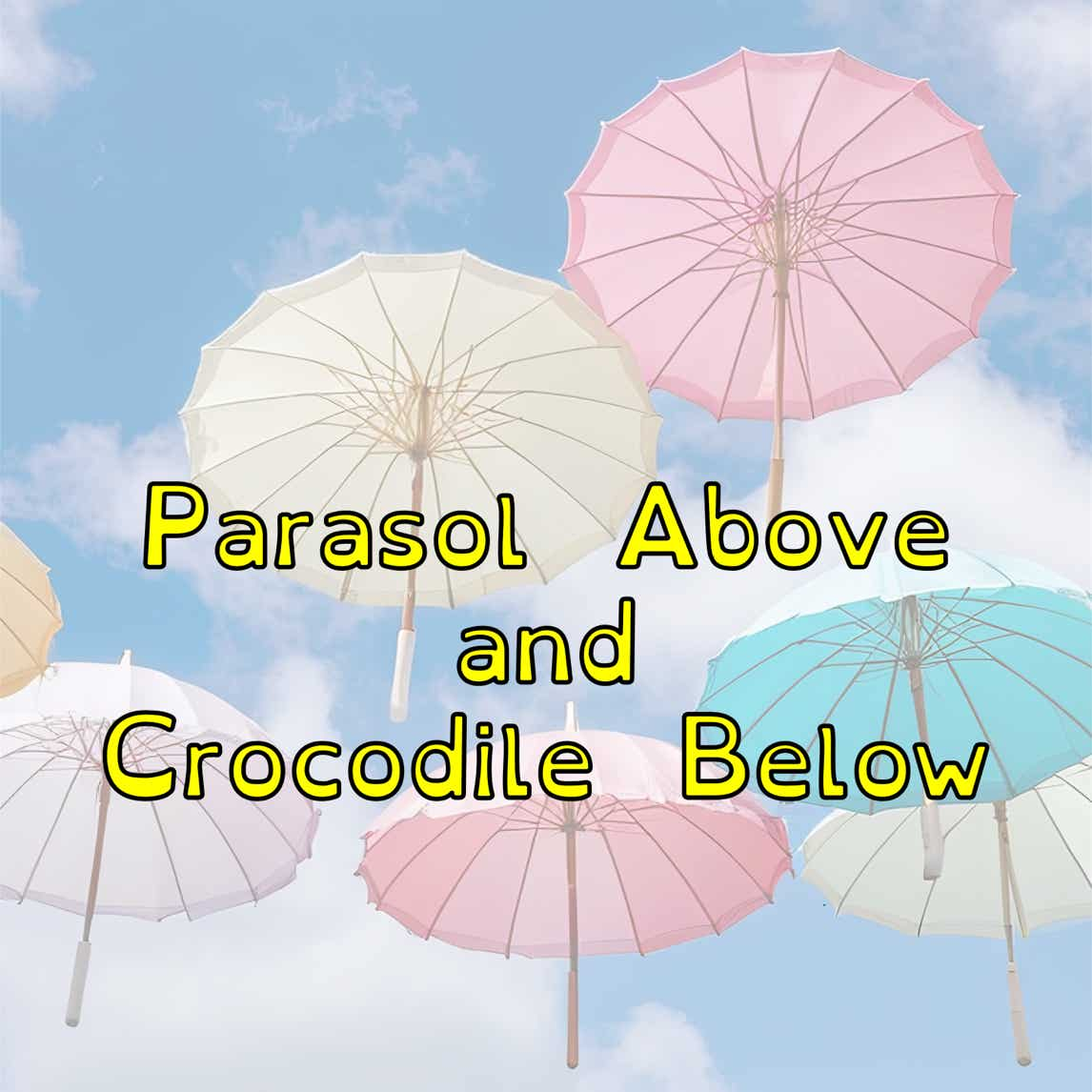 Album cover for "Parasol Above and Crocodile Below"